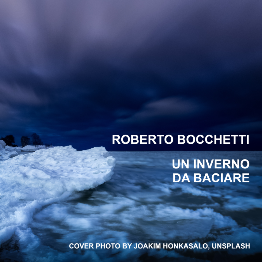 Scarica ora “Un inverno da baciare”, nuovo singolo di Roberto Bocchetti