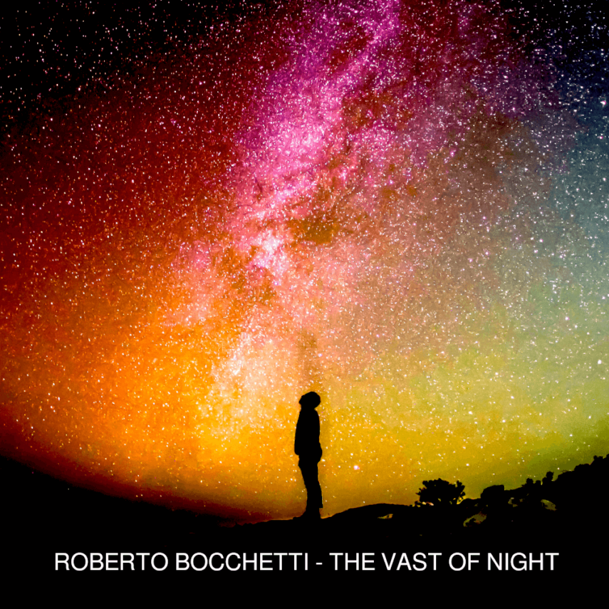 Music Download: Roberto Bocchetti – The Vast Of Night (Only for DJs) Release Date: 1 Luglio 2022 / 1st July 2022