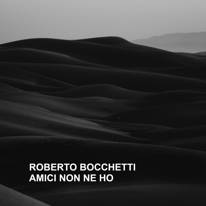 Scarica adesso “Amici non ne ho” di Roberto Bocchetti